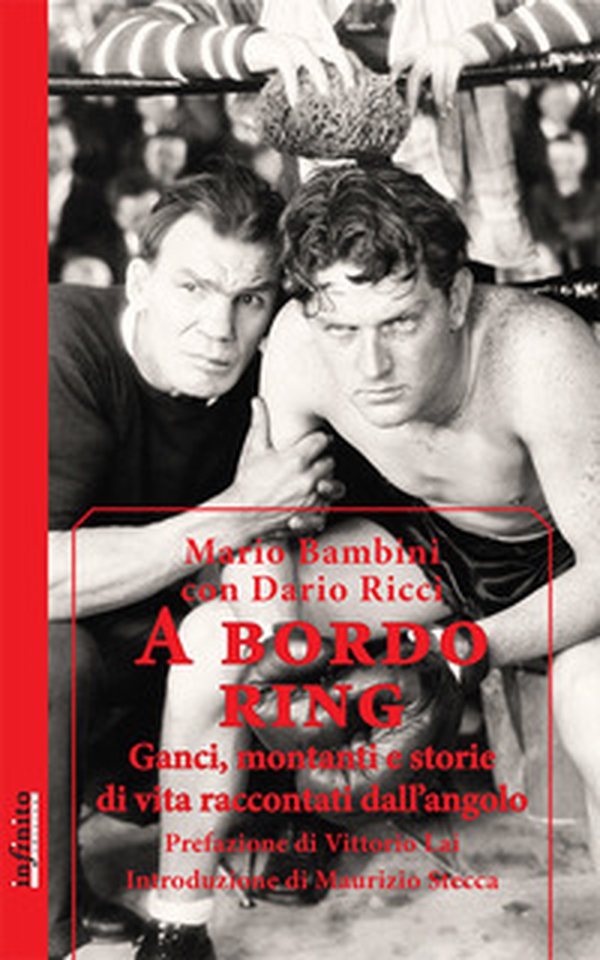 A bordo ring. Ganci, montanti e storie di vita raccontati dall'angolo - Librerie.coop A bordo ring. Ganci, montanti e storie di vita raccontati dall'angolo - Librerie.coop