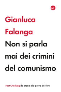 Non si parla mai dei crimini del comunismo - Librerie.coop