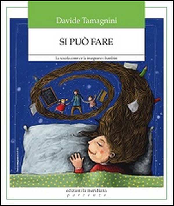 Si può fare. La scuola come ce la insegnano i bambini - Librerie.coop Si può fare. La scuola come ce la insegnano i bambini - Librerie.coop