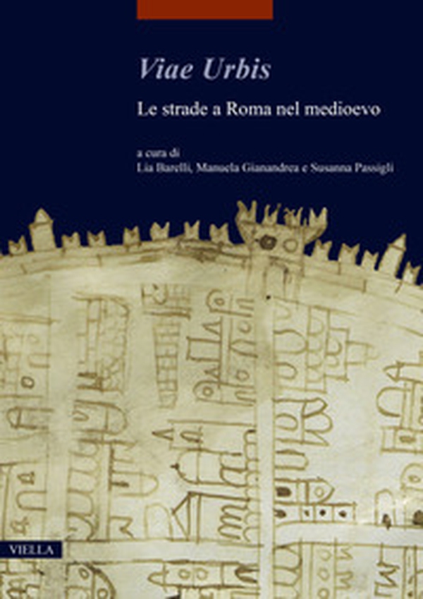Viae urbis. Le strade a Roma nel medioevo - Librerie.coop Viae urbis. Le strade a Roma nel medioevo - Librerie.coop