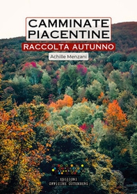 Camminate piacentine. Raccolta autunno - Librerie.coop