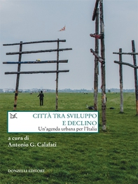 Città tra sviluppo e declino - Librerie.coop Città tra sviluppo e declino - Librerie.coop
