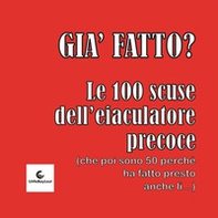 Già fatto? Le 100 scuse dell'eiaculatore precoce. (che poi sono 50 perché ha fatto presto anche lì) - Librerie.coop