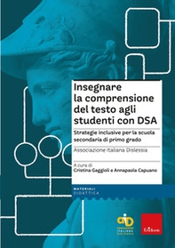 Insegnare la comprensione del testo agli studenti con DSA. Strategie inclusive per la scuola secondaria di primo grado - Librerie.coop