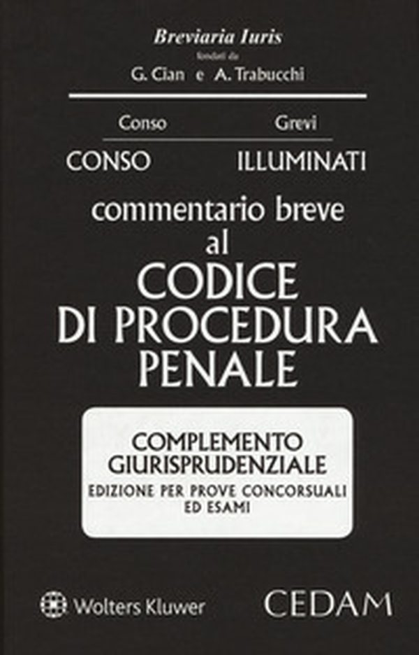 Commentario breve al Codice di procedura penale. Complemento giurisprudenziale. Edizione per prove concorsuali ed esami - Librerie.coop Commentario breve al Codice di procedura penale. Complemento giurisprudenziale. Edizione per prove concorsuali ed esami - Librerie.coop
