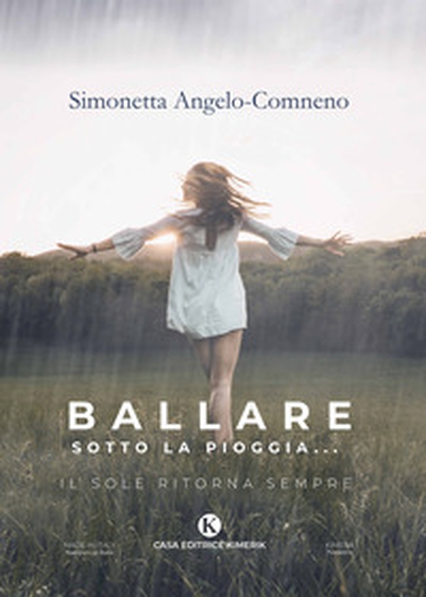 Ballare sotto la pioggia... Il sole ritorna sempre - Librerie.coop Ballare sotto la pioggia... Il sole ritorna sempre - Librerie.coop