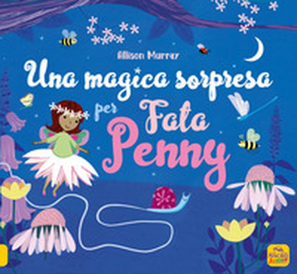 Una magica sorpresa per Fata Penny - Librerie.coop Una magica sorpresa per Fata Penny - Librerie.coop