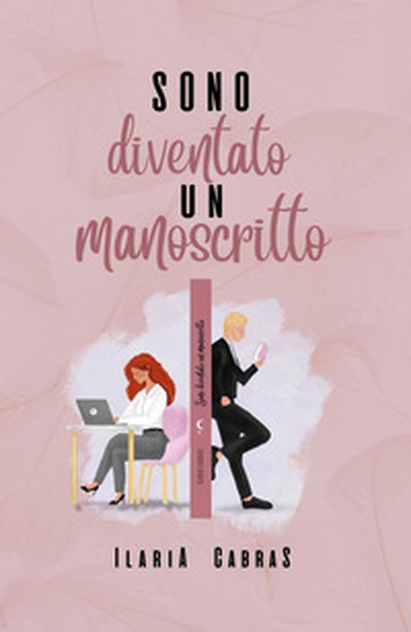 Sono diventato un manoscritto - Librerie.coop Sono diventato un manoscritto - Librerie.coop