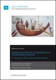Storia dei traffici commerciali attraverso i secoli. Il commercio internazionale dei Romani - Librerie.coop