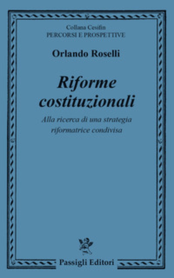 Riforme costituzionali. Alla ricerca di una strategia riformatrice condivisa - Librerie.coop Riforme costituzionali. Alla ricerca di una strategia riformatrice condivisa - Librerie.coop