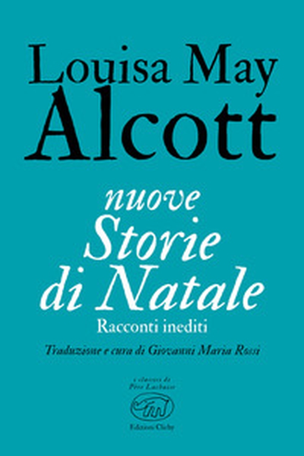Nuove storie di Natale. Racconti inediti - Librerie.coop Nuove storie di Natale. Racconti inediti - Librerie.coop