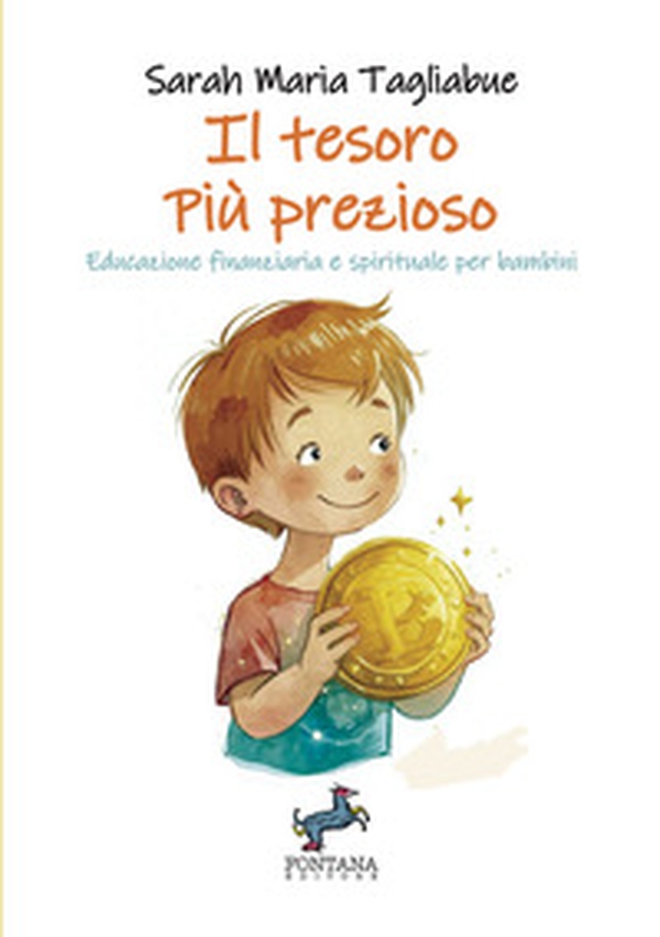 Il tesoro più prezioso. Educazione finanziaria e spirituale per bambini - Librerie.coop