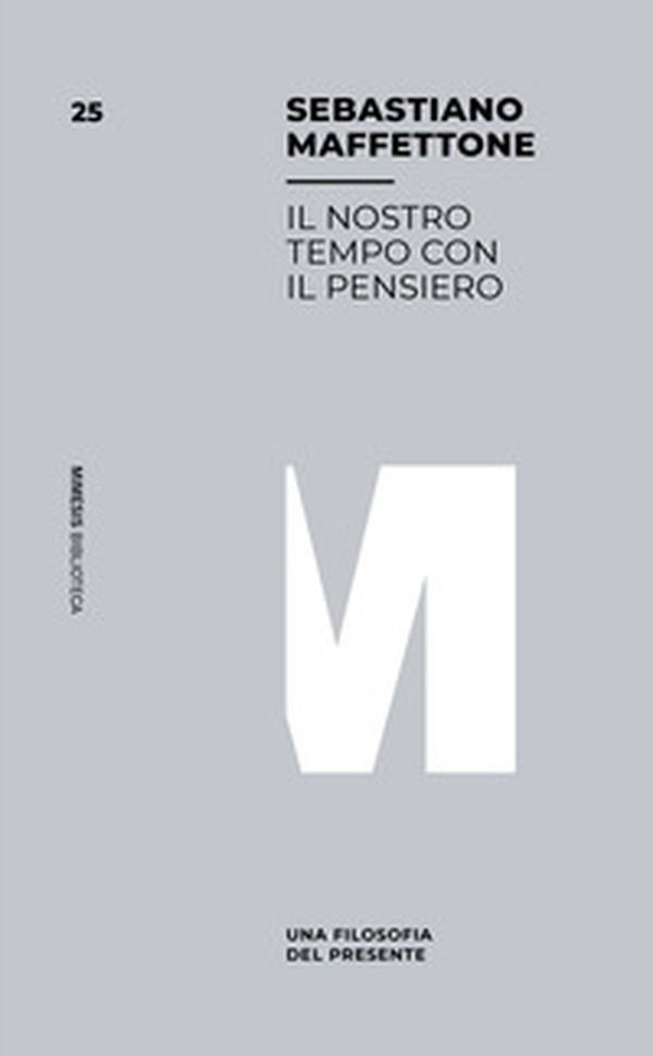 Il nostro tempo con il pensiero. Una filosofia del presente - Librerie.coop Il nostro tempo con il pensiero. Una filosofia del presente - Librerie.coop