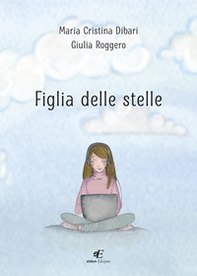Figlia delle stelle - Librerie.coop