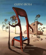 La sedia umana e la sua ombra. Metafora surreale della condizione umana tra poetica e immagini - Librerie.coop