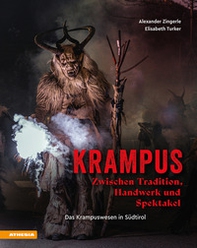 Krampus. Zwischen Tradition, Handwerk und Spektakel. Das Krampuswesen in Südtirol - Librerie.coop
