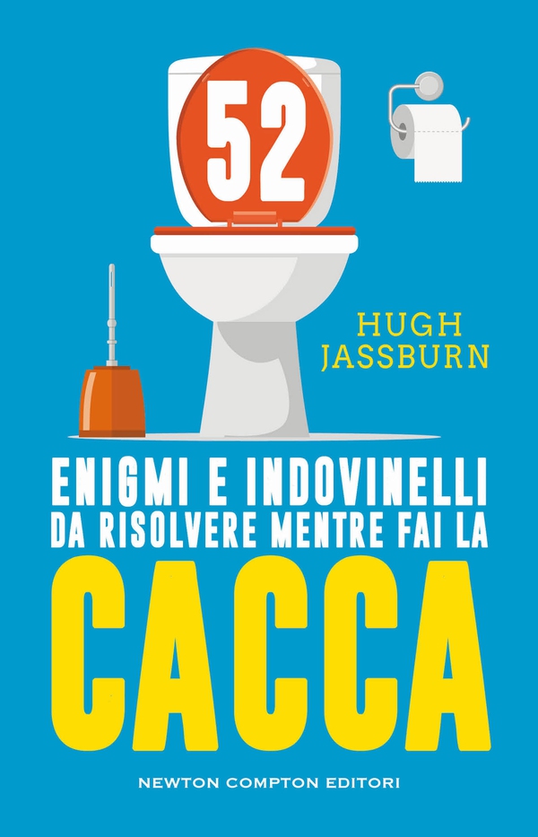 52 enigmi e indovinelli da risolvere mentre fai la cacca - Librerie.coop 52 enigmi e indovinelli da risolvere mentre fai la cacca - Librerie.coop
