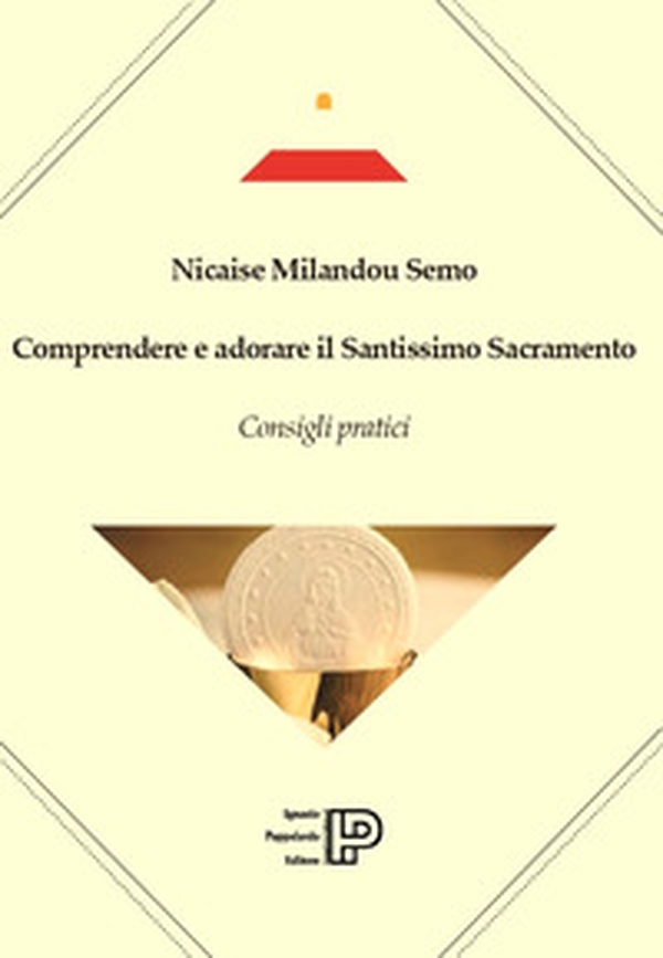 Comprendere e adorare il Santissimo sacramento. Consigli pratici - Librerie.coop Comprendere e adorare il Santissimo sacramento. Consigli pratici - Librerie.coop