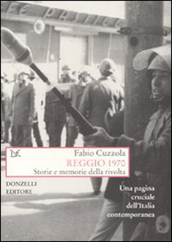 Reggio 1970. Storie e memorie della rivolta - Librerie.coop