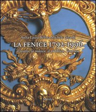 La Fenice 1792-1996. Il teatro, la musica, il pubblico, l'impresa - Librerie.coop