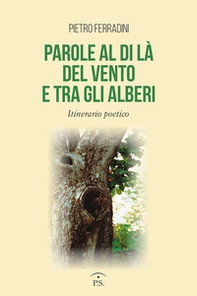 Parole al di là del vento e tra gli alberi. Itinerario poetico - Librerie.coop