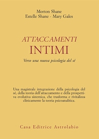 Attaccamenti intimi. Verso una nuova psicologia del sé - Librerie.coop Attaccamenti intimi. Verso una nuova psicologia del sé - Librerie.coop