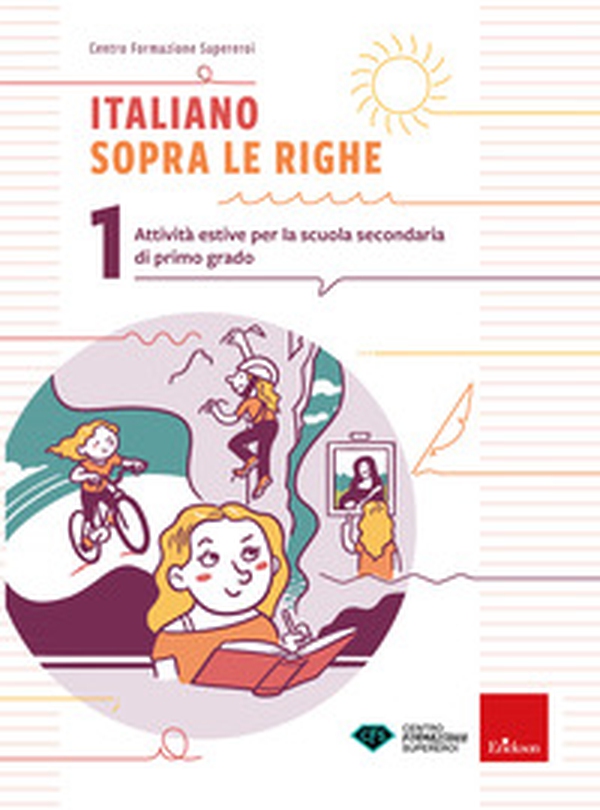 Italiano sopra le righe. Attività estive per la scuola secondaria di primo grado - Vol. 1 - Librerie.coop Italiano sopra le righe. Attività estive per la scuola secondaria di primo grado - Vol. 1 - Librerie.coop