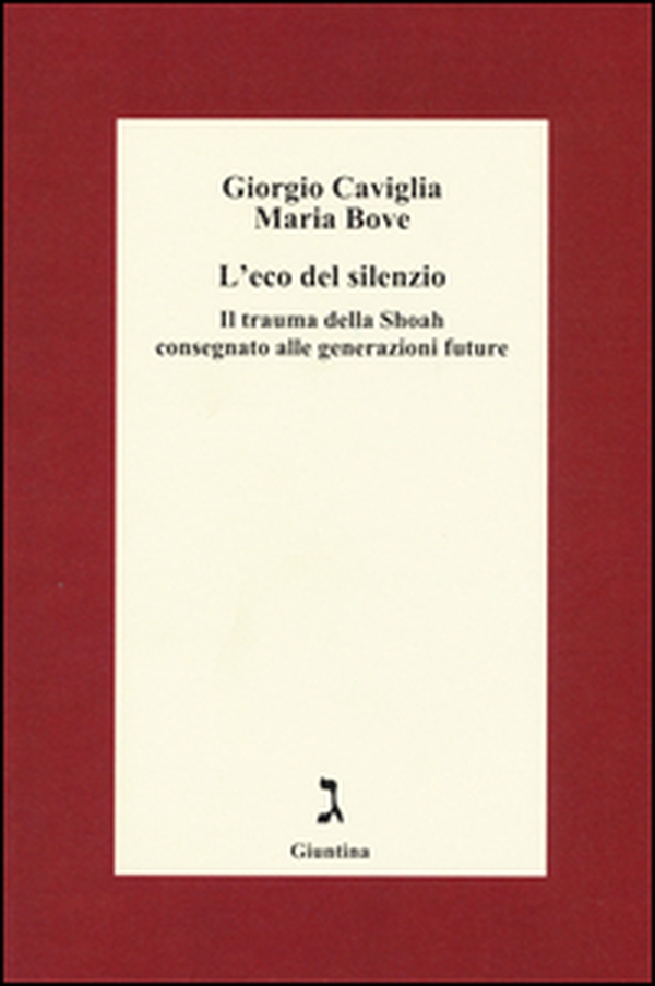 L'eco del silenzio. Il trauma della Shoah consegnato alle generazioni future - Librerie.coop L'eco del silenzio. Il trauma della Shoah consegnato alle generazioni future - Librerie.coop