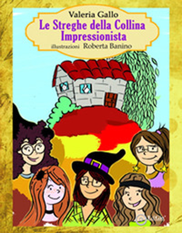 Le streghe della collina impressionista - Librerie.coop Le streghe della collina impressionista - Librerie.coop