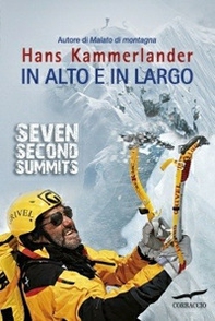 In alto e in largo. Seven Second Summits - Librerie.coop