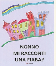 Nonno mi racconti una fiaba? - Librerie.coop