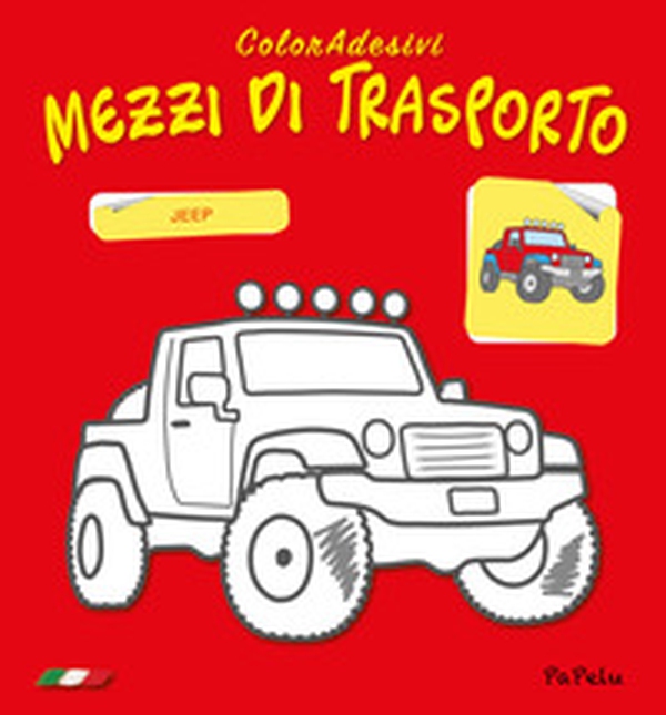 Mezzi di trasporto. Coloradesivi - Librerie.coop Mezzi di trasporto. Coloradesivi - Librerie.coop