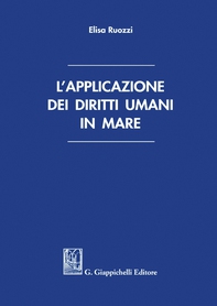 L’applicazione dei diritti umani in mare - e-Book - Librerie.coop L’applicazione dei diritti umani in mare - e-Book - Librerie.coop