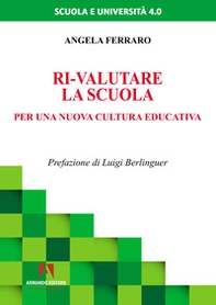 Ri-valutare la scuola. Per una nuova cultura educativa - Librerie.coop