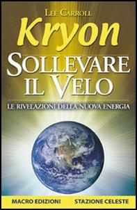 Sollevare il velo. Le rivelazioni della nuova energia - Librerie.coop