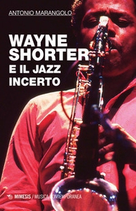 Wayne Shorter e il jazz incerto - Librerie.coop Wayne Shorter e il jazz incerto - Librerie.coop