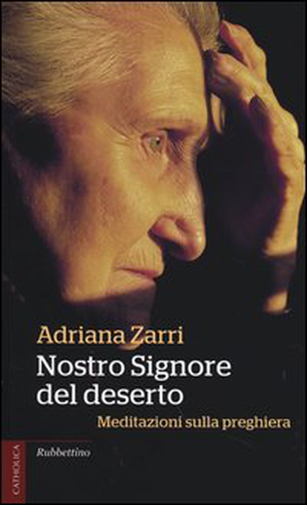 Nostro Signore del deserto. Meditazioni sulla preghiera - Librerie.coop Nostro Signore del deserto. Meditazioni sulla preghiera - Librerie.coop