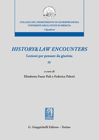 History & law encounters. Lezioni per pensare da giurista - Vol. 4 - Librerie.coop History & law encounters. Lezioni per pensare da giurista - Vol. 4 - Librerie.coop