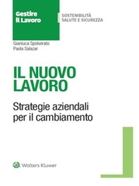 Il nuovo lavoro. Strategie aziendali per il cambiamento - Librerie.coop