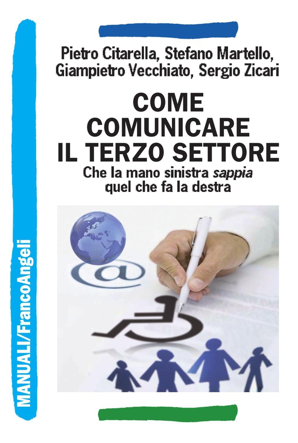 Come comunicare il Terzo Settore. Che la mano sinistra sappia quel che fa la destra - Librerie.coop Come comunicare il Terzo Settore. Che la mano sinistra sappia quel che fa la destra - Librerie.coop