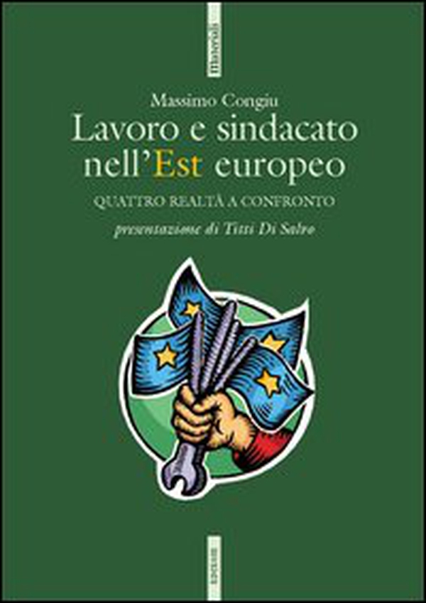 Lavoro e sindacato nell'Europa dell'Est. Polonia, Ungheria, Repubblica Ceca e Slovacchia a confronto - Librerie.coop Lavoro e sindacato nell'Europa dell'Est. Polonia, Ungheria, Repubblica Ceca e Slovacchia a confronto - Librerie.coop