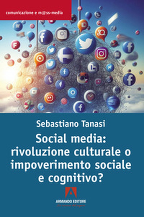 Social media: rivoluzione culturale o impoverimento sociale e cognitivo? - Librerie.coop Social media: rivoluzione culturale o impoverimento sociale e cognitivo? - Librerie.coop