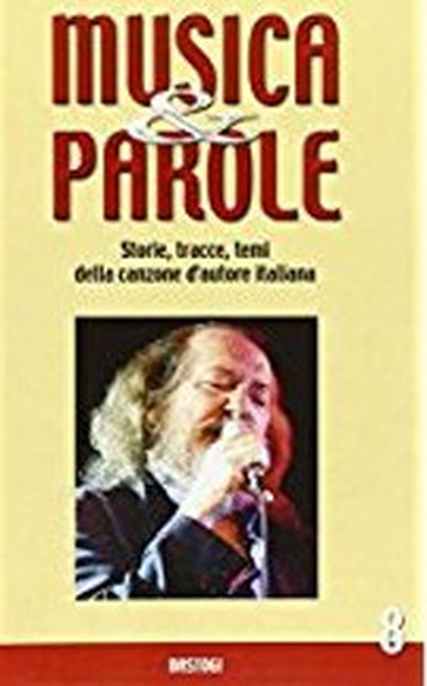 Musica & parole. Storie, tracce, temi della canzone d'autore italiana - Vol. 8 - Librerie.coop Musica & parole. Storie, tracce, temi della canzone d'autore italiana - Vol. 8 - Librerie.coop