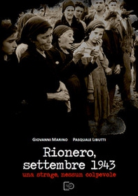 Rionero, settembre 1943. Una strage, nessun colpevole - Librerie.coop Rionero, settembre 1943. Una strage, nessun colpevole - Librerie.coop