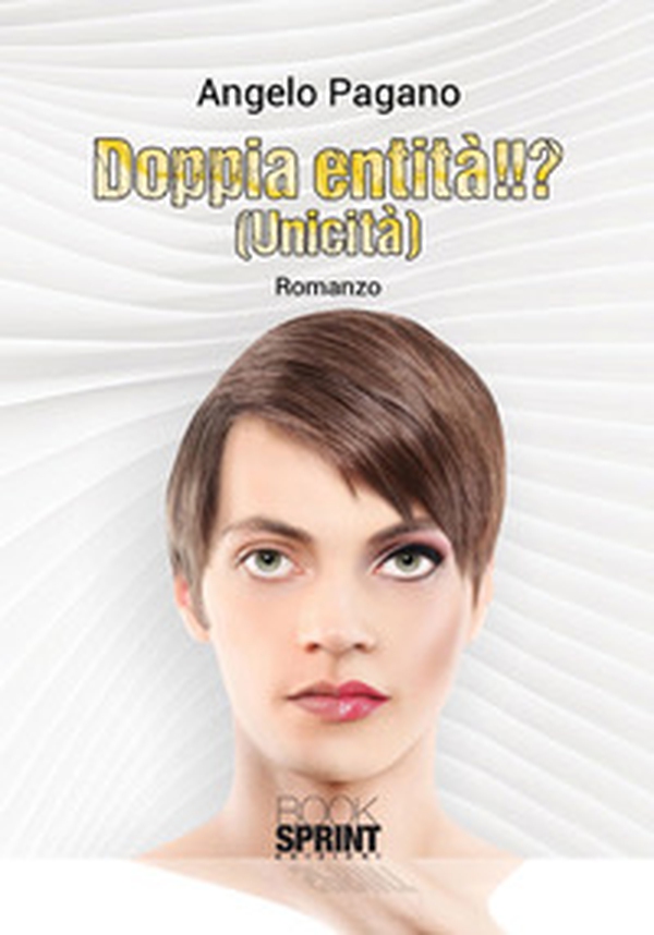 Doppia entità!!? (Unicità) - Librerie.coop Doppia entità!!? (Unicità) - Librerie.coop
