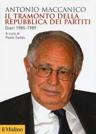 Il tramonto della repubblica dei partiti. Diari 1985-1989 - Librerie.coop