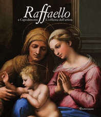 Raffaello a Capodimonte. L'officina dell'artista. Catalogo della mostra (Napoli, 10 giugno-13 settembre 2021) - Librerie.coop