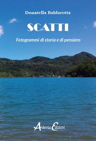 Scatti. Fotogrammi di storia e di pensiero - Librerie.coop