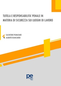 Tutela e responsabilità penale in materia di sicurezza sui luoghi di lavoro - Librerie.coop Tutela e responsabilità penale in materia di sicurezza sui luoghi di lavoro - Librerie.coop