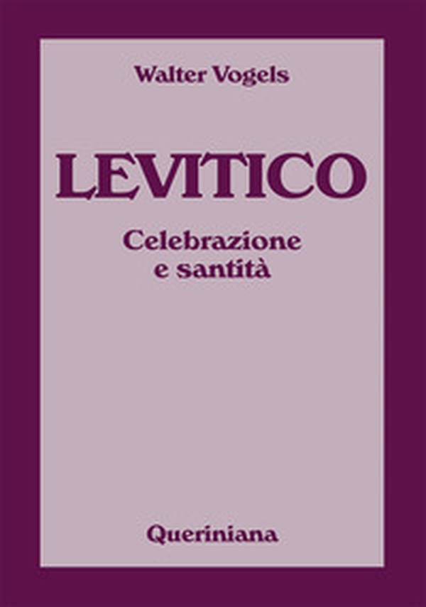 Levitico. Celebrazione e santità - Librerie.coop Levitico. Celebrazione e santità - Librerie.coop